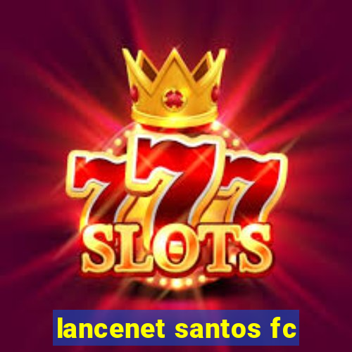 lancenet santos fc